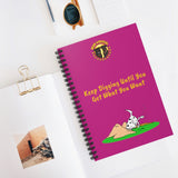 Keep Digging Until You Get What You Want Pink Spiral Notebook - Ruled Line
