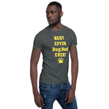 Best Effin Dog Dad Ever! Short-Sleeve T-Shirt