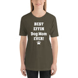 Best Effin Dog Mom Ever! Short-Sleeve T-Shirt