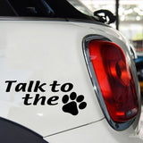 Talk To The Paw Car Vinyl Decal / Sticker