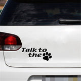 Talk To The Paw Car Vinyl Decal / Sticker