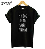 My Dog Is My Spirit Animal  Cute Women's Cotton Tee Sm-XXL T-Shirt