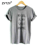 My Dog Is My Spirit Animal  Cute Women's Cotton Tee Sm-XXL T-Shirt